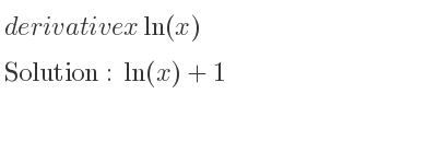 The derivative of xln(x) is ln(x)+1